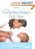 The Contented Baby's First Year: The secret to a calm and contented baby: A Month-by-month Guide to Your Baby's Development