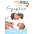 The Contented Baby's First Year: The secret to a calm and contented baby: A Month-by-month Guide to Your Baby's Development