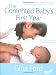 The Contented Baby's First Year: The secret to a calm and contented baby: A Month-by-month Guide to Your Baby's Development