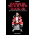 Schauen Sie sich mal diese Sauerei an - 20 wahre Geschichten vom Lebenretten