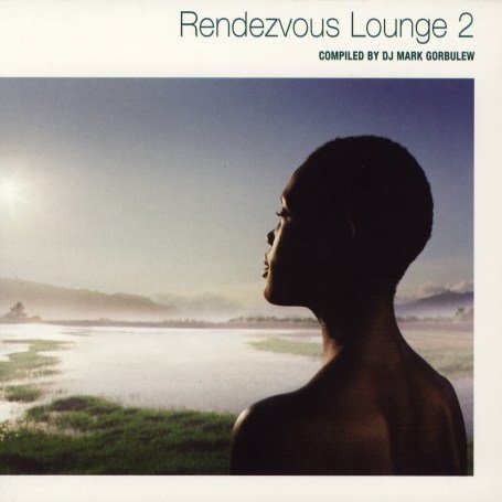 Buy Rendezvous Lounge, Vol. 2 compiled by DJ Mark Gorbulew online at Discounted New and Used prices. Delivered to your door with Childrens Toyshop.com