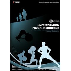 La pr�paration physique moderne - Optimisation des techniques de pr�paration � la haute performance