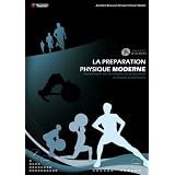 La pr�paration physique moderne - Optimisation des techniques de pr�paration � la haute performance