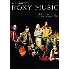 Roxy Music - More Than This - The Story Of Roxy Music [DVD] [2008] [NTSC]