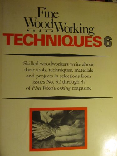 Fine Woodworking Techniques 6