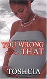 You Wrong For That
