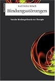 Bindungsst�rungen: Von der Bindungstheorie zur Therapie - Karl Heinz Brisch