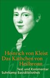 Das K�thchen von Heilbronn oder Die Feuerprobe: Ein gro�es historisches Ritterschauspiel. Berlin 1810 (Suhrkamp BasisBibliothek)