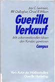 Guerilla-Verkauf : mit unkonventionellen Ideen den Kunden gewinnen - [Broschiert] - 