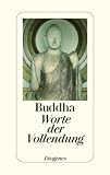 Worte der Vollendung - Gautama Buddha