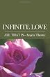 INFINITE LOVE: Divine Messages from ALL THAT IS (Volume 2)