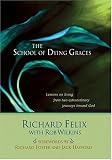 The School of Dying Graces: Lessons on living from two extraordinary . . .