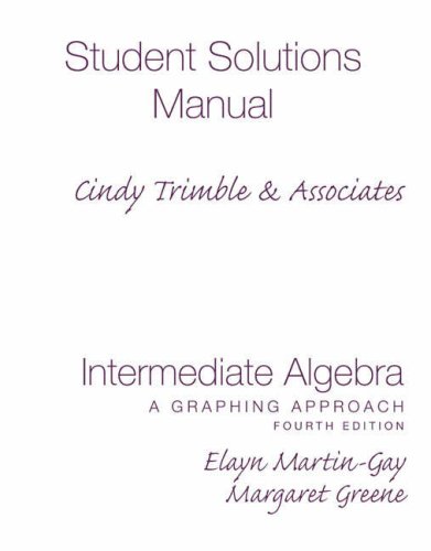 Intermediate Algebra: Student Solutions Manual - Component: A Graphing Approach