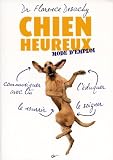 Chien heureux : Mode d'emploi - Cliquez ici pour davantage d'informations sur ce livre