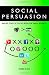 Social Persuasion: Making Sense of Social Media for Small Business