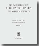Zoom Produkt-Bild: Die evangelischen Kirchenordnungen des 16. Jahrhunderts, Bd.17/4 : Baden-W&uuml;rttemberg, S&uuml;dwestdeutsche Reichsst&auml;dte