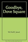 Goodbye, Dove Square