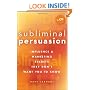 Subliminal Persuasion: Influence & Marketing Secrets They Don't Want You To Know