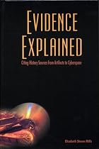 Evidence Explained: Citing History Sources from Artifacts to Cyberspace