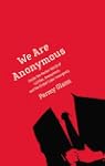 We Are Anonymous: Inside the Hacker W...
