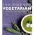 The Modern Vegetarian: Food Adventures for the Contemporary Palate: Over 120 Recipes to Wake Up Your Palate