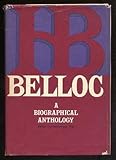 Belloc : a biographical anthology