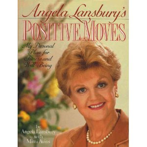 Angela Lansbury's Positive Moves: My Personal Plan for Fitness and Well-Being
