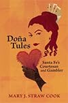 Dona Tules: Santa Fe's Courtesan and Gambler
