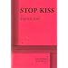 Stop Kiss