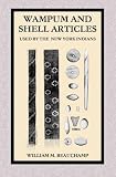 Wampum and Shell Articles Used by the New York Indians (2009 Reprint Edition - Gustav's Library)