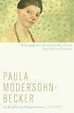 Paula Modersohn-Becker in Briefen und Tageb�chern