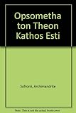 Opsometha ton theon kathos esti