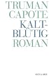 Truman Capote - Werke: Kaltbl�tig: Wahrheitsgem��er Bericht �ber einen mehrfachen Mord und seine Folgen: Bd 7