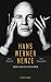 Jens Rosteck �Hans Werner Henze: Rosen und Revolutionen�