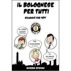 Il bolognese per tutti-Bulgnais par tótt
