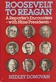 Roosevelt to Reagan : a reporter's encounters with nine presidents