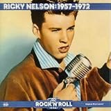 Rock n Roll Era: Ricky Nelson, 1957-1972