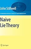 Naive Lie Theory (Undergraduate Texts in Mathematics)