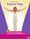 Produkt-Bild: Kahuna-Yoga: Die kraftvolle Yogatherapie - mit Feude und Leichtigkeit heil werden