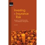 Investing in Insurance Risk: Insurance-Linked Securities - A Practitioner's Perspective