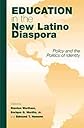 Education in the New Latino Diaspora: Policy and the Politics of Identity (Sociocultural Studies in Educational Policy Formation and Appropriation, V. 2)