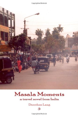 masala moments a travel novel from india