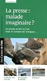 La presse : malade imaginaire : La presse écrite va mal, mais le constat est trompeur...