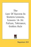 The Law Of Success In Sixteen Lessons, Lessons 14-16: Failure, Tolerance, Golden Rule