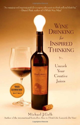 Wine Drinking for Inspired Thinking: Uncork Your Creative Juices Book Image