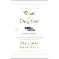 What the Dog Saw: And Other Adventures