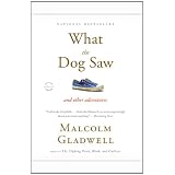 What the Dog Saw: And Other Adventuresby Malcolm Gladwell