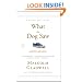 What the Dog Saw: And Other Adventures