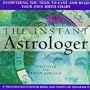 The Instant Astrologer: Everything You Need to Cast and Read Your Own Birth Chart