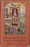 The Rosicrucian Enlightenment (Routledge Classics) (Routledge Classics (Paperback))